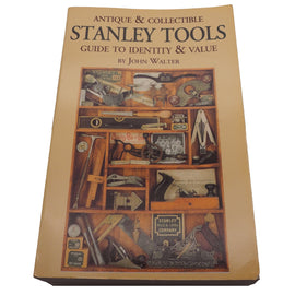 Antique & Collectible STANLEY TOOLS by John Walter
